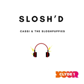 Cassi & The Slosh Puppies, GBX & Sparkos