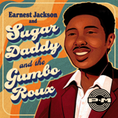 Earnest Jackson & Sugar Daddy and the Gumbo Roux