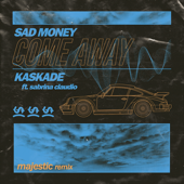 Sad Money & Kaskade